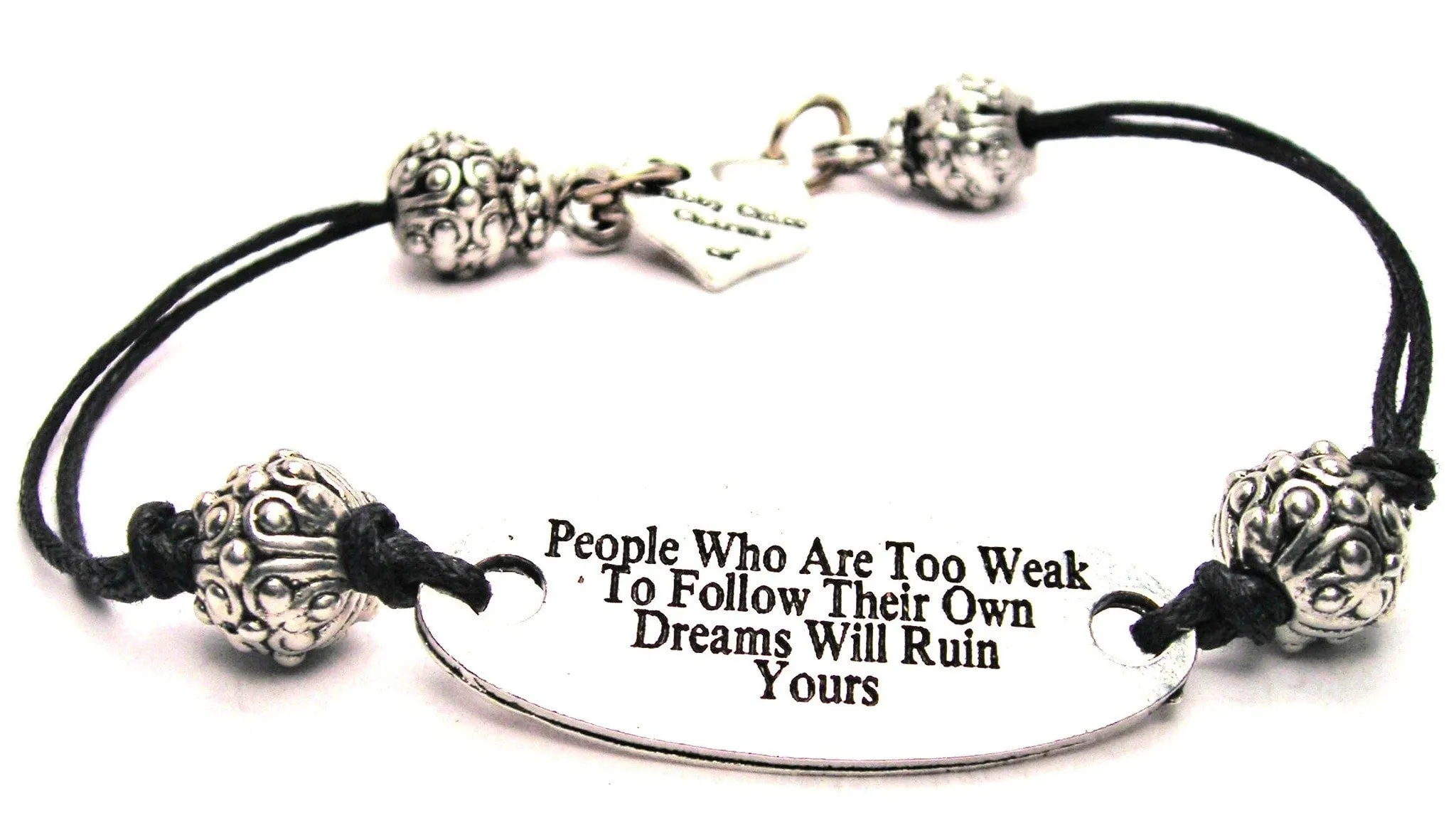 People Who Are Too Weak To Follow Their Own Dreams Will Ruin Yours Pewter Black Cord Connector Bracelet